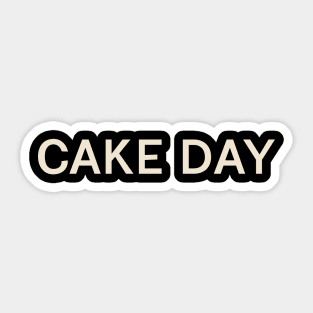 Cake Day On This Day Perfect Day Sticker